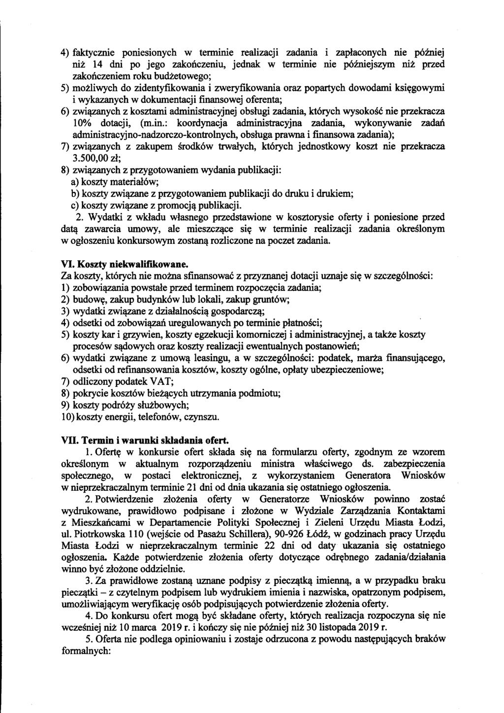 4) faktycznie poniesionych w tenninie realizacji zadania i zaplaconych nie p6zniej niz 14 dni po jego zakonczeniu, jednak w terminie nie p6zniejszym niz przed zakonczeniem roku budzetowego; 5)