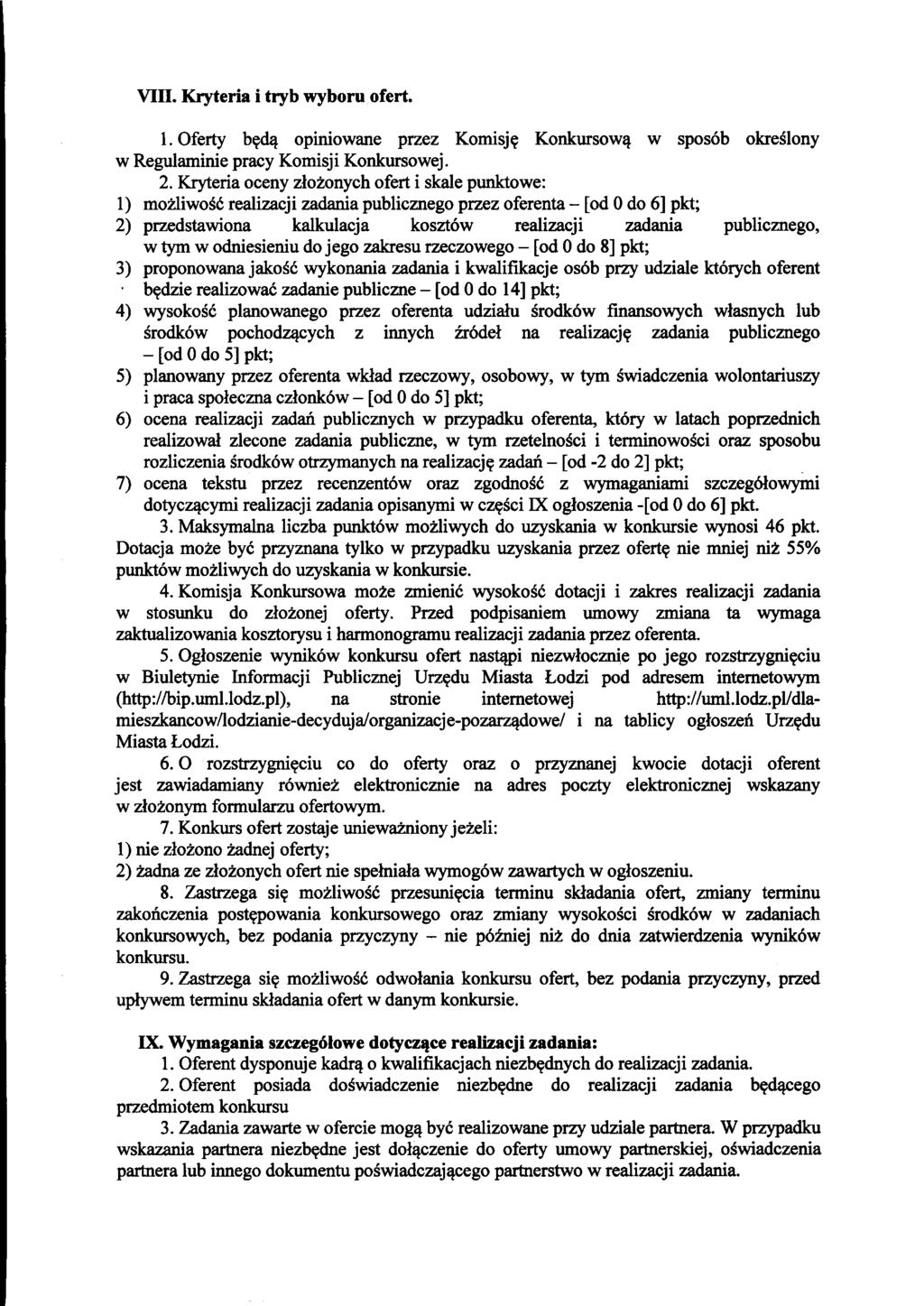 VIII. Kryteria i tryb wyboru ofert. 1. Oferty b~illl opiniowane przez Komisj~ Konkursowl! w spos6b okreslony w Regularninie pracy Komisji Konkursowej. 2.
