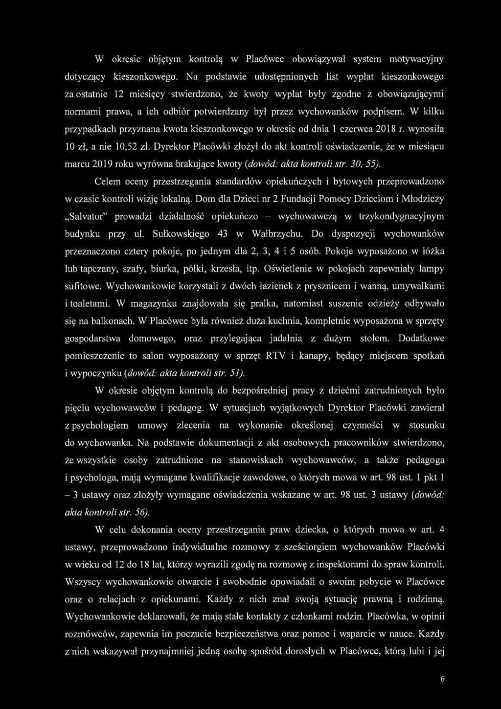 podpisem. W kilku przypadkach przyznana kwota kieszonkowego w okresie od dnia 1 czerwca 2018 r. wynosiła 10 zł, a nie 10,52 zł.