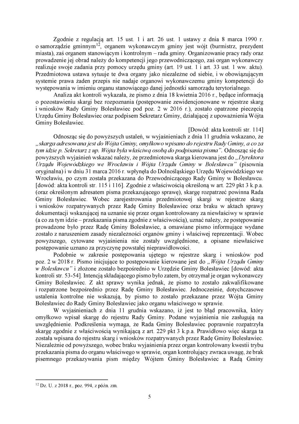 Zgodnie z regulacją art. 15 ust. 1 i art. 26 ust. 1 ustawy z dnia 8 marca 1990 r.