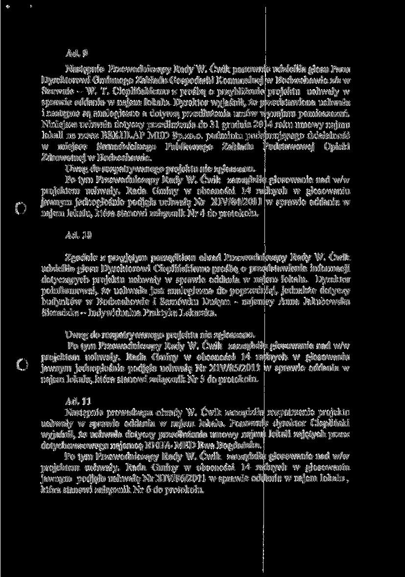 Ad. 9 Następnie Przewodniczący Rady W. Ćwik ponownie udzieliła głosu Panu Dyrektorowi Gminnego Zakładu Gospodarki Komunalnej w Bodzechowie z/s w Szcwnie W.