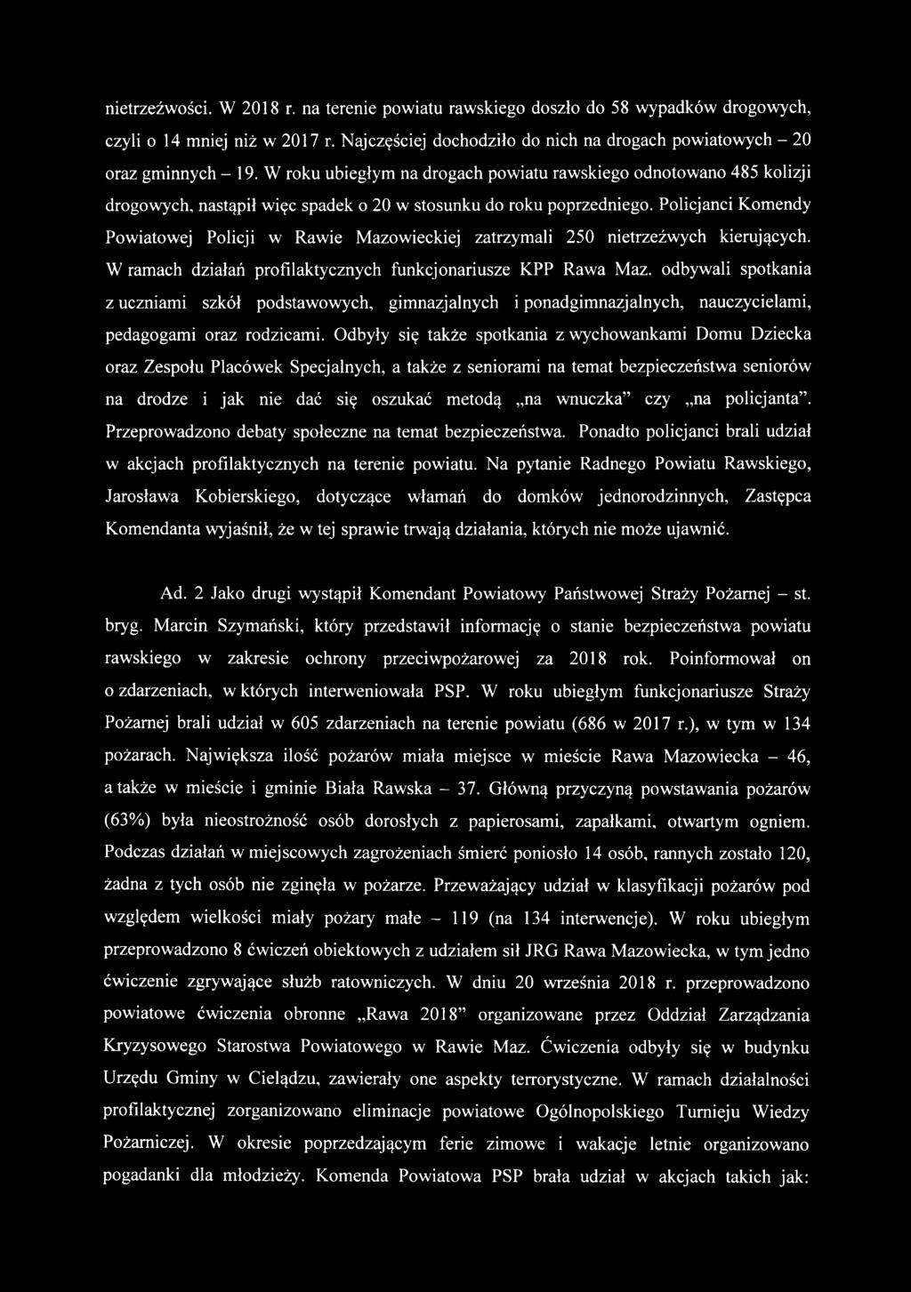 Policjanci Komendy Powiatowej Policji w Rawie Mazowieckiej zatrzymali 250 nietrzeźwych kierujących. W ramach działań profilaktycznych funkcjonariusze KPP Rawa Maz.