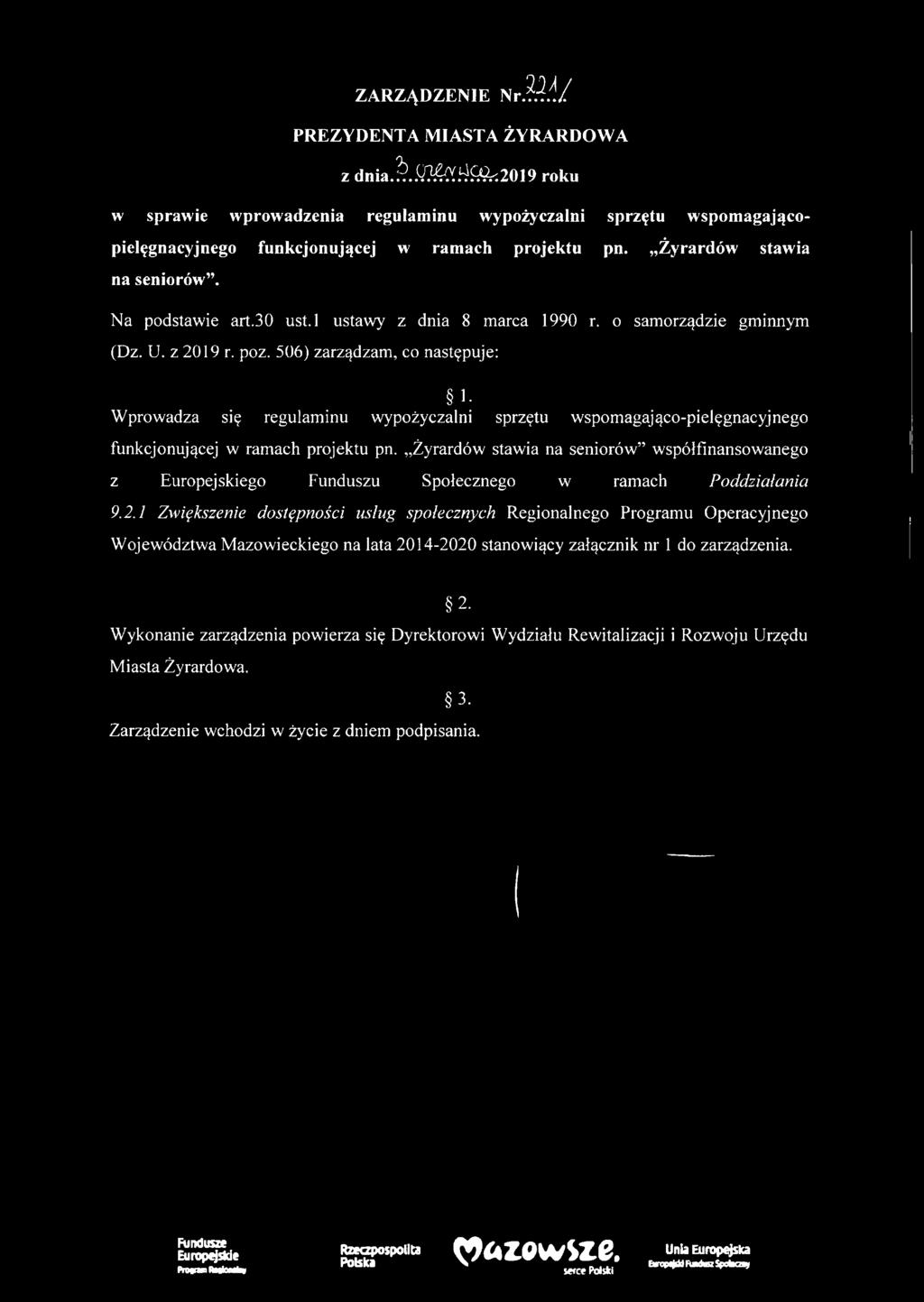 Wprowadza się regulaminu wypożyczalni sprzętu wspomagaj ąco-pielęgnacyjnego funkcjonującej w ramach projektu pn.