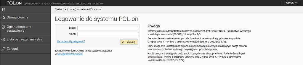 Logowanie System POL-on znajduje się pod adresem: https://polon.nauka.gov.pl aby zalogować się do systemu należy użyć loginu i hasła otrzymanego z DSiA.
