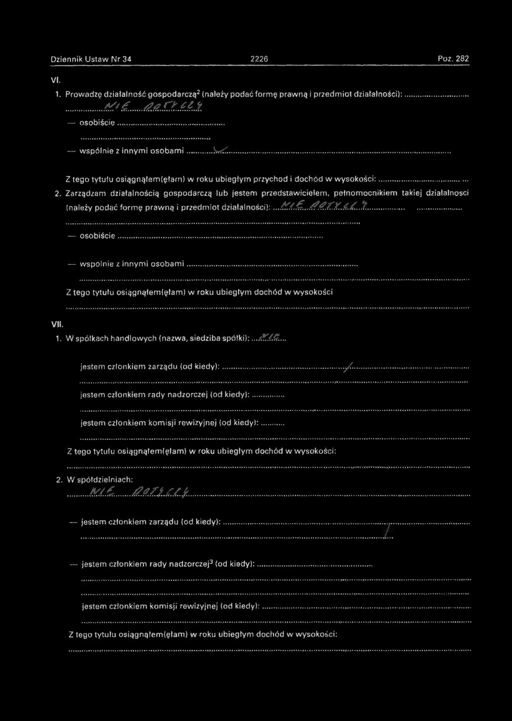 Dziennik Ustaw Nr 34 2226 Poz. 282 VI. 1. Prowadzę działalność gospodarczą 2 (należy podać formę prawną i przedmiot działalności):, # 7 /g# tja% osobiście wspólnie z innym?