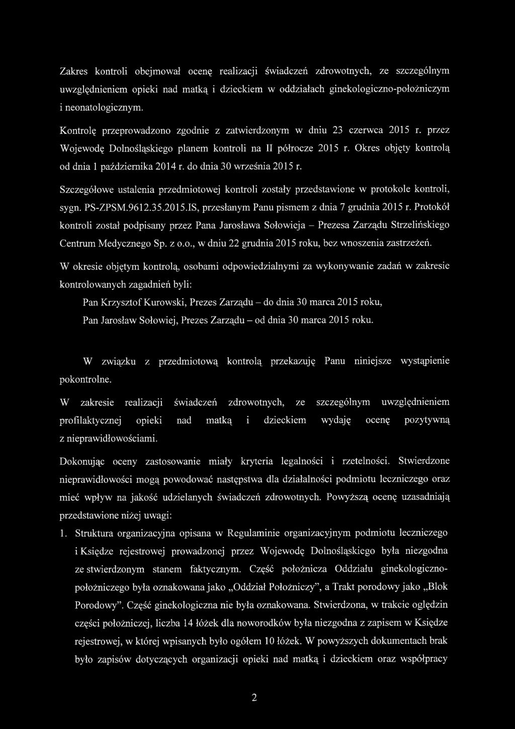 do dnia 30 września 2015 r. Szczegółowe ustalenia przedmiotowej kontroli zostały przedstawione w protokole kontroli, sygn. PS-ZPSM.9612.35.2015.IS, przesłanym Panu pismem z dnia 7 grudnia 2015 r.