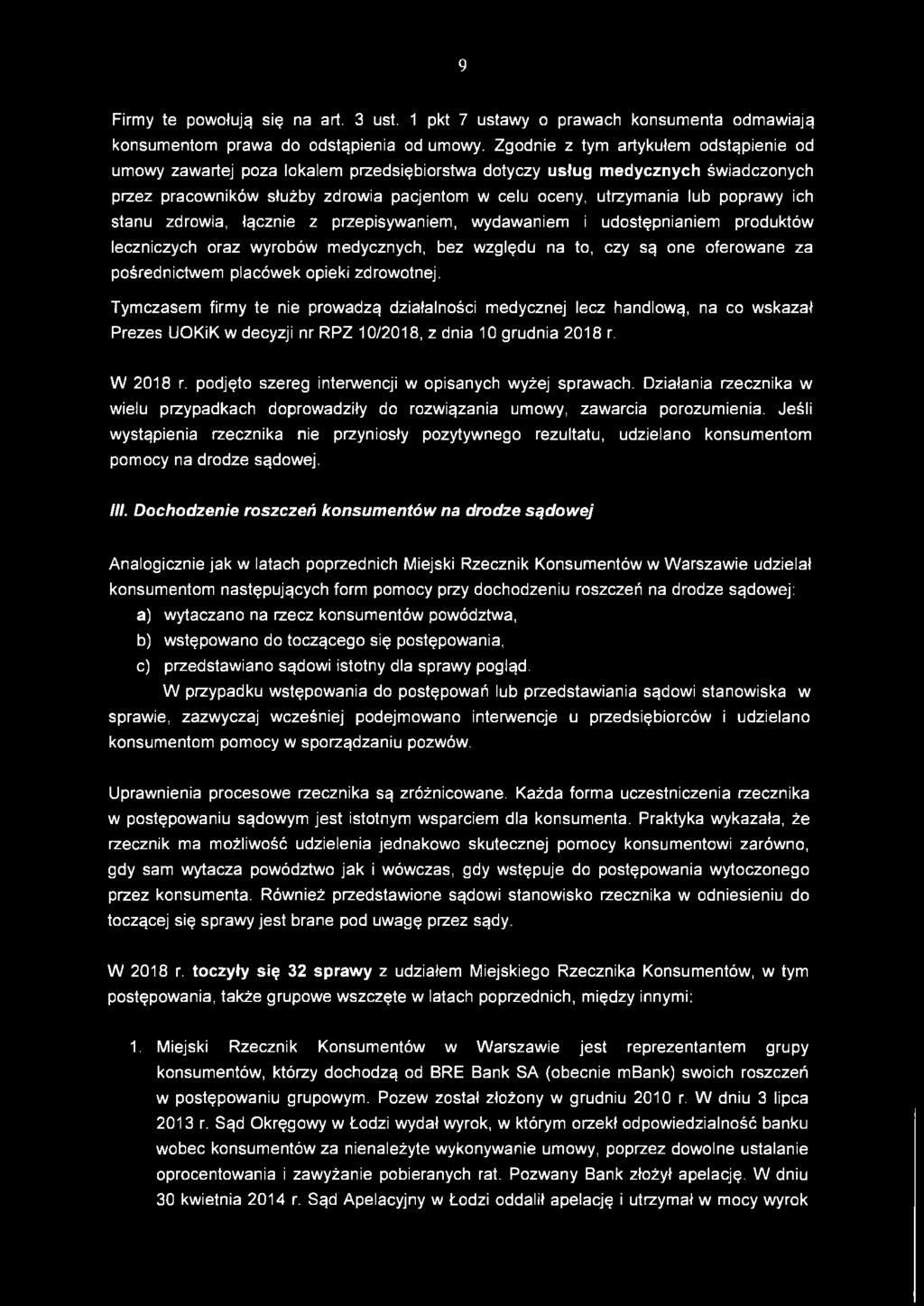 poprawy ich stanu zdrowia, łącznie z przepisywaniem, wydawaniem i udostępnianiem produktów leczniczych oraz wyrobów medycznych, bez względu na to, czy są one oferowane za pośrednictwem placówek