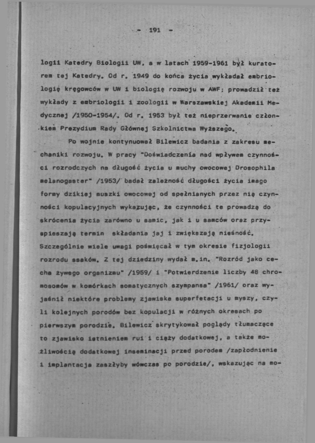 - 191 - logii Katedry Biologii UW, а w latach 1959-1961 był kuratora* taj Katedry. Od r.