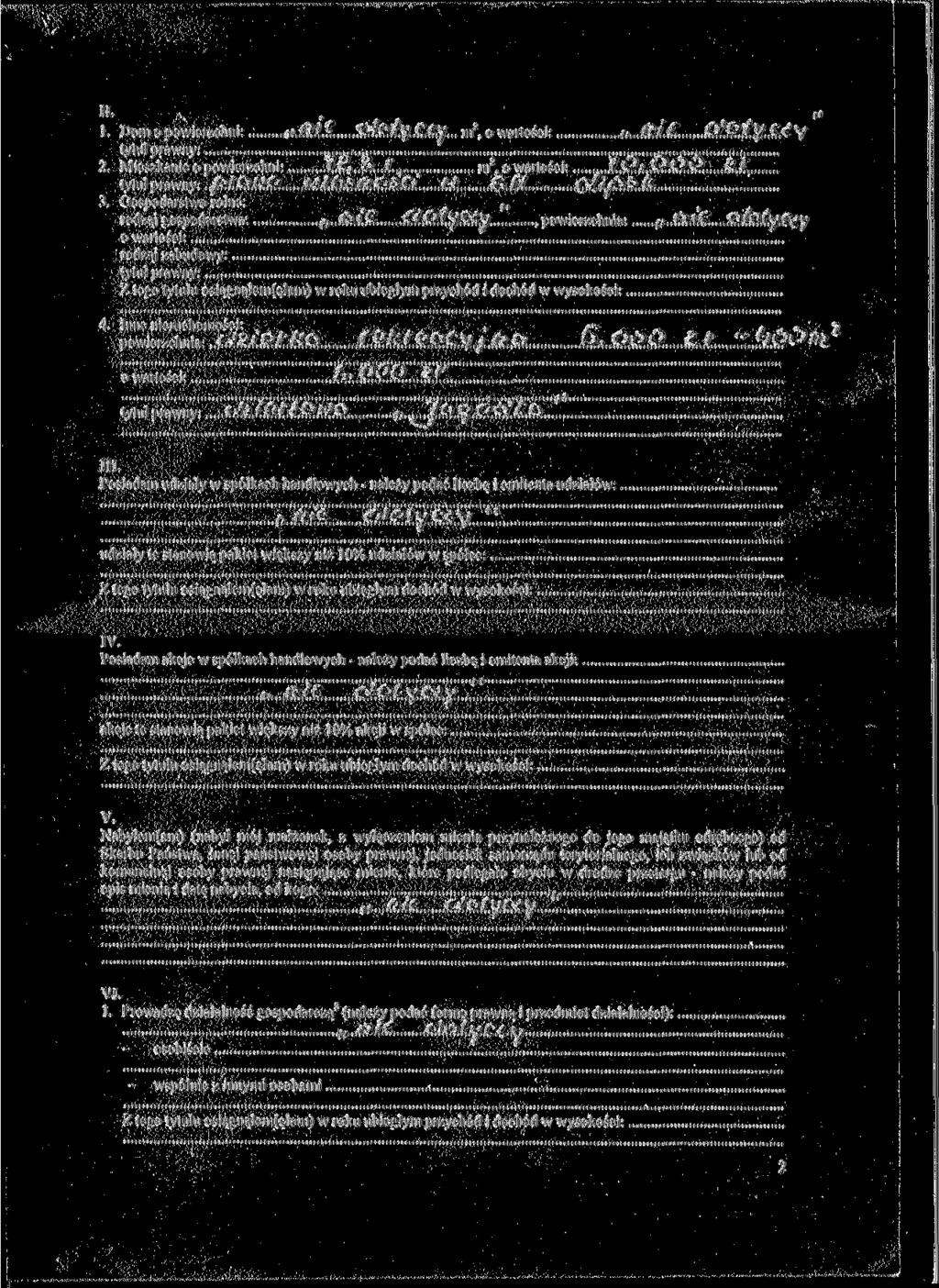 n..,. 1. Dom o powierzchni:... *.. <.?.*.... isfe/y.cty.. m 2, o wartości:...».../?/..c tytuł prawny:... 2. Mieszkanie o powierzchni:... T5V.3...ł' v...m 2, o wartości:...?.*?...*?.****?