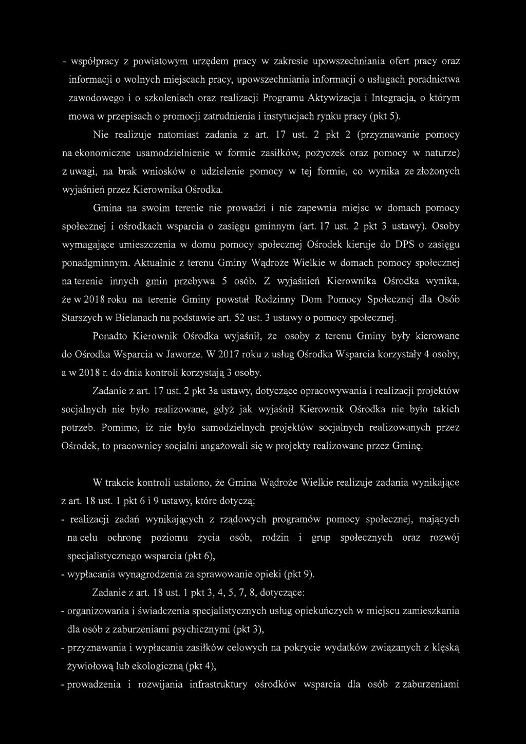 2 pkt 2 (przyznawanie pomocy na ekonomiczne usamodzielnienie w formie zasiłków, pożyczek oraz pomocy w naturze) z uwagi, na brak wniosków o udzielenie pomocy w tej formie, co wynika ze złożonych