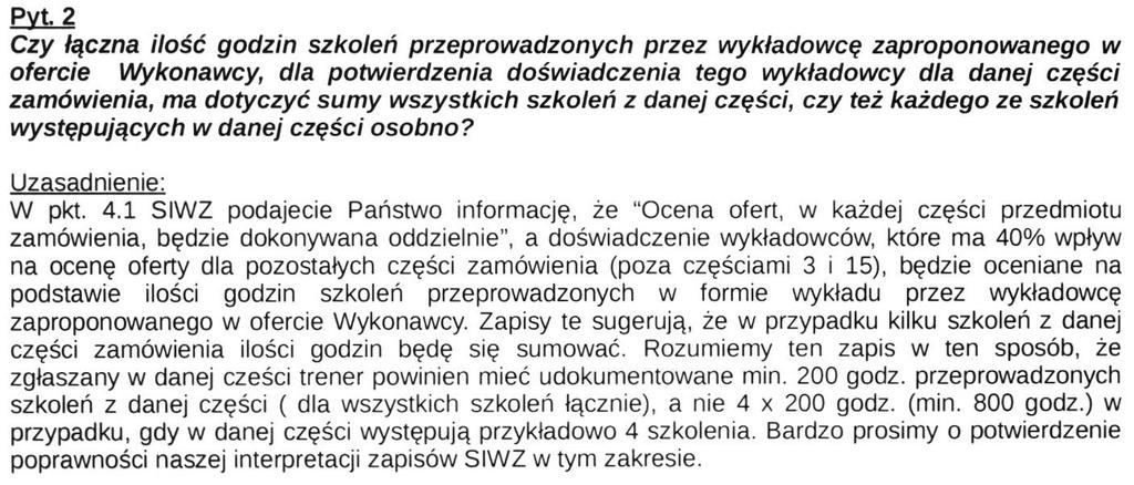 PYTANIE 2: ODPOWIEDŹ NA PYTANIE 2: Doświadczenie ma dotyczyć każdego ze szkoleń występujących w danej części osobno, tzn.