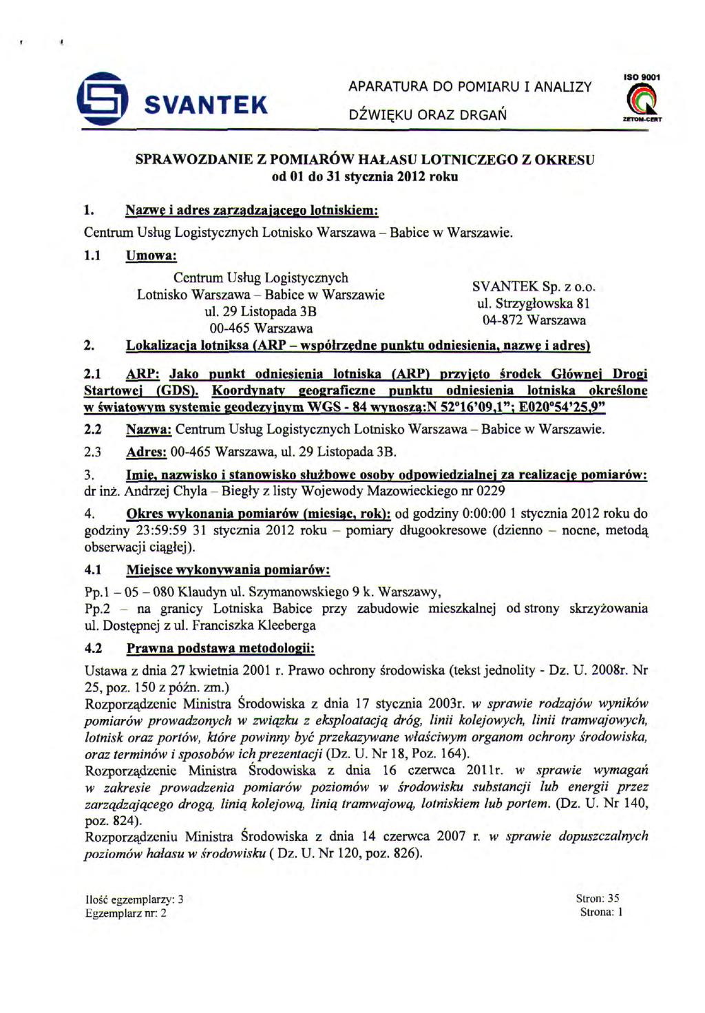 VAN' 'EK fcr% ** APARATURA DO POMIARU I ANAIZY DŹWIĘKU ORAZ DRGAŃ IO 9 PRAWOZDANIE Z POMIARÓW HAŁAU OTNICZEGO Z OKREU od do 3 tycznia roku.