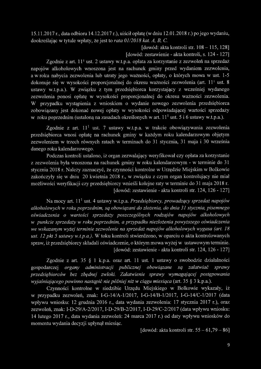 15.11.2017 r., data odbioru 14.12.2017 r.), uiścił opłatę (w dniu 12.01.2018 r.) po jego wydaniu, dookreślając w tytule wpłaty, że jest to rata 01/2018 kat. A, B, C. [dowód: akta kontroli str.