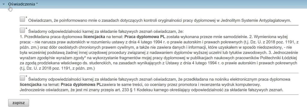 Tylko jeden plik może być tak oznaczony. 5. Oświadczenia Po zakończeniu wprowadzania plików Student lub wszyscy Studenci w przypadku pracy zespołowej składają oświadczenia.