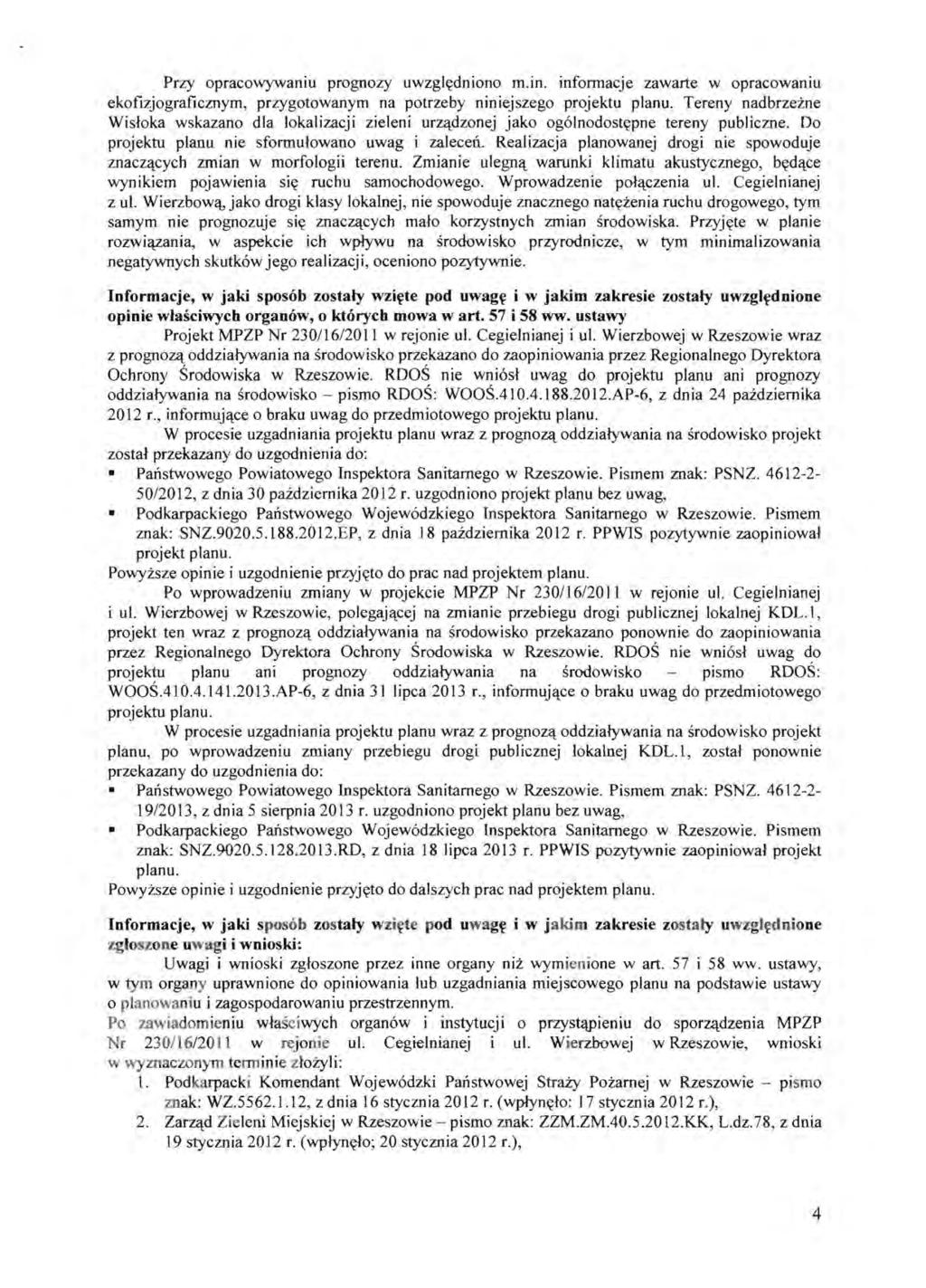 Przy opracowywaniu prognozy uwzgl~dniono m.in. inforrnacje zawarte w opracowaniu ekofizjograficznym, przygotowanym na potrzeby niniejszego projektu planu.