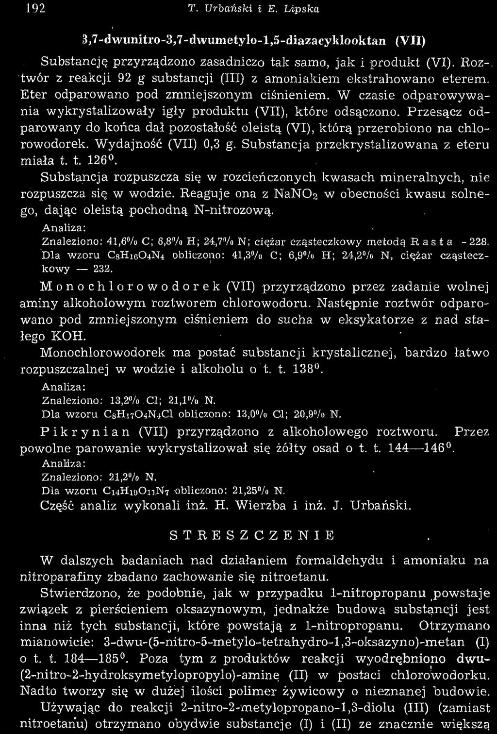Znaleziono: 41,6% C; 6,8Vo H; 24,7% N; ciężar cząsteczkowy metodą Hasta - 228. Dla wzoru CsHicO^Ni obliczono: 41,3% C; 6,9% H; 24,2% N, ciężar cząsteczkowy 232.