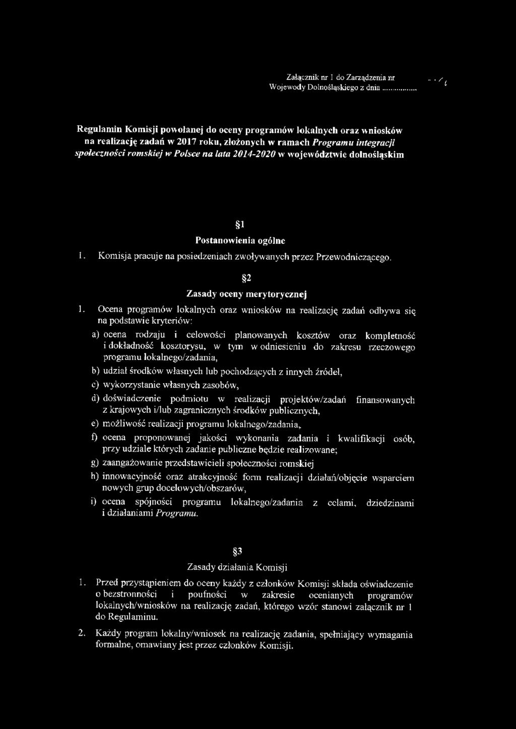 w Polsce na lata 04-00 w województwie dolnośląskim Postanowienia ogólne. Komisja pracuje na posiedzeniach zwoływanych przez Przewodniczącego. Zasady oceny merytorycznej.