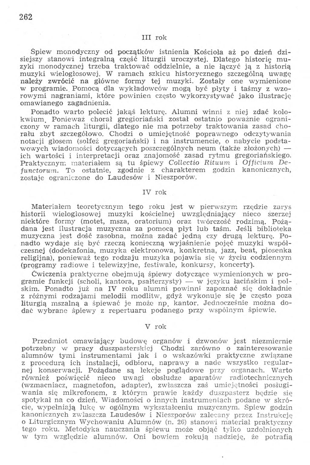 262 III rok Śpiew monodyczny od początków istnienia Kościoła aż po dzień dzisiejszy stanowi integralną część liturgii uroczystej.