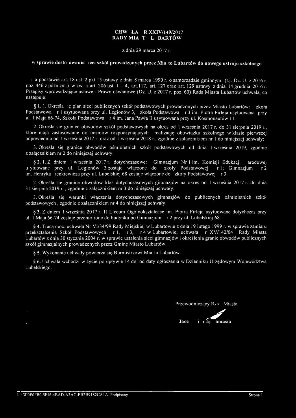 Przepisy wprowadzające ustawę - Prawo oświatowe (Dz. U. z 2017 r. poz. 60) Rada Miasta Lubartów uchwala, co następuje: l. 1.
