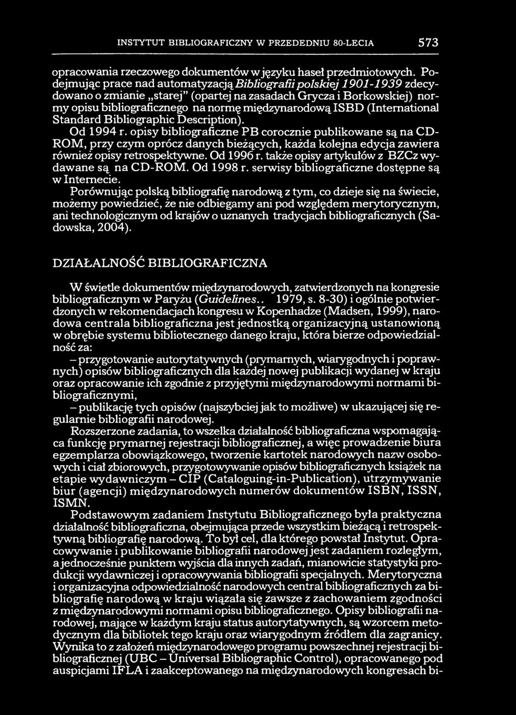 INSTYTUT BIBLIOGRAFICZNY W PRZEDEDNIU 80-LECIA 573 opracowania rzeczowego dokumentów w języku haseł przedmiotowych.