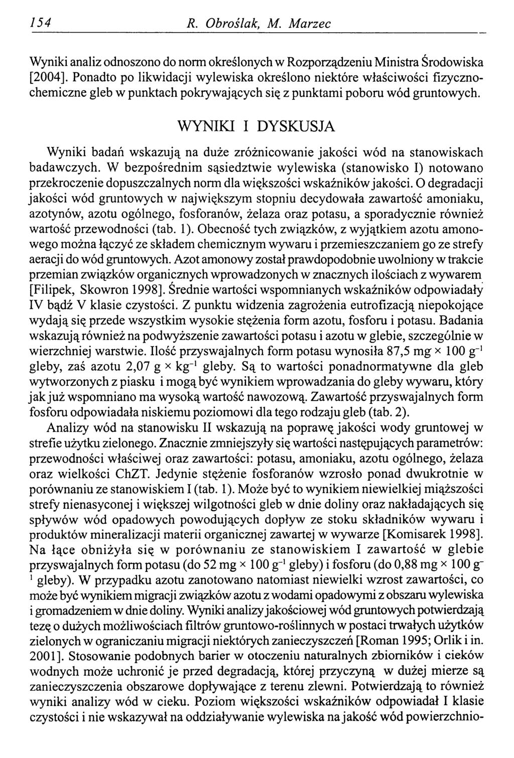 154 R. Obroślak, M. Marzec Wyniki analiz odnoszono do norm określonych w Rozporządzeniu Ministra Środowiska [2004].