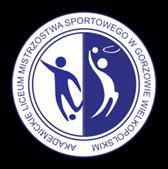R e g u l a m i n r e k r u t a c y j n o - k w a l i f i k a c y j n y d o k l a s p i e r w s z y c h Akademickiego Liceum Mistrzostwa Sportowego w Gorzowie Wielkopolskim w roku szkolny 2019/2020