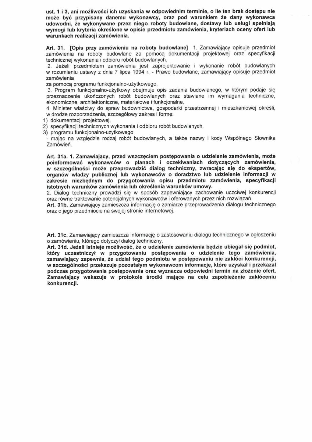 ust. 1 i 3, ani możliwości ich uzyskania w odpowiednim terminie, o ile ten brak dostępu nie może być przypisany danemu wykonawcy, oraz pod warunkiem że dany wykonawca udowodni, że wykonywane przez