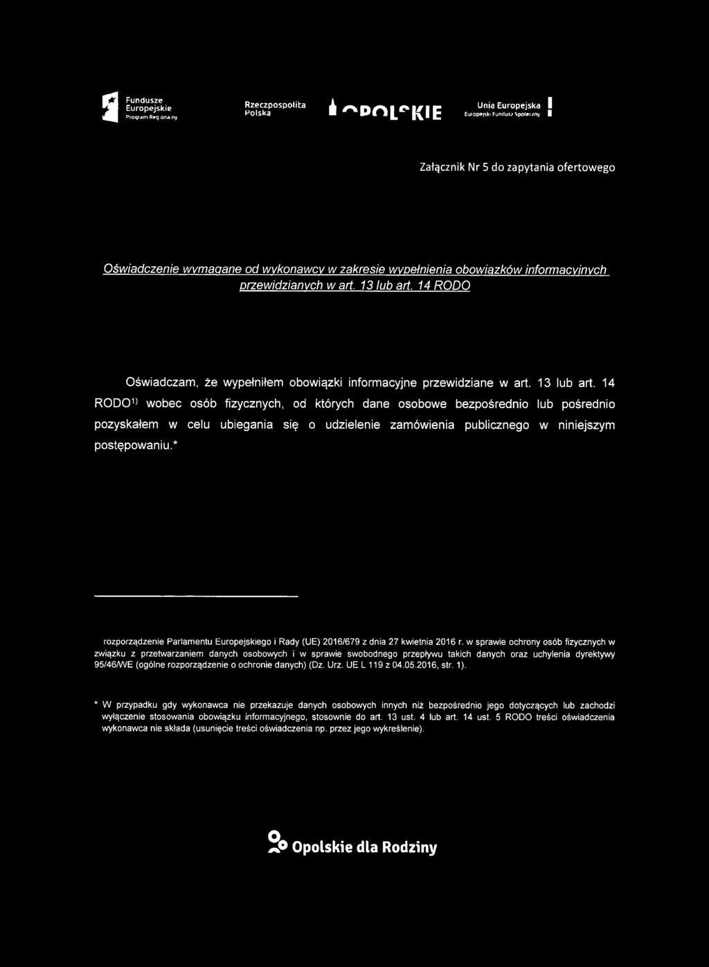 13 lub art. 14 RO PO Oświadczam, że wypełniłem obowiązki informacyjne przewidziane w art. 13 lub art.