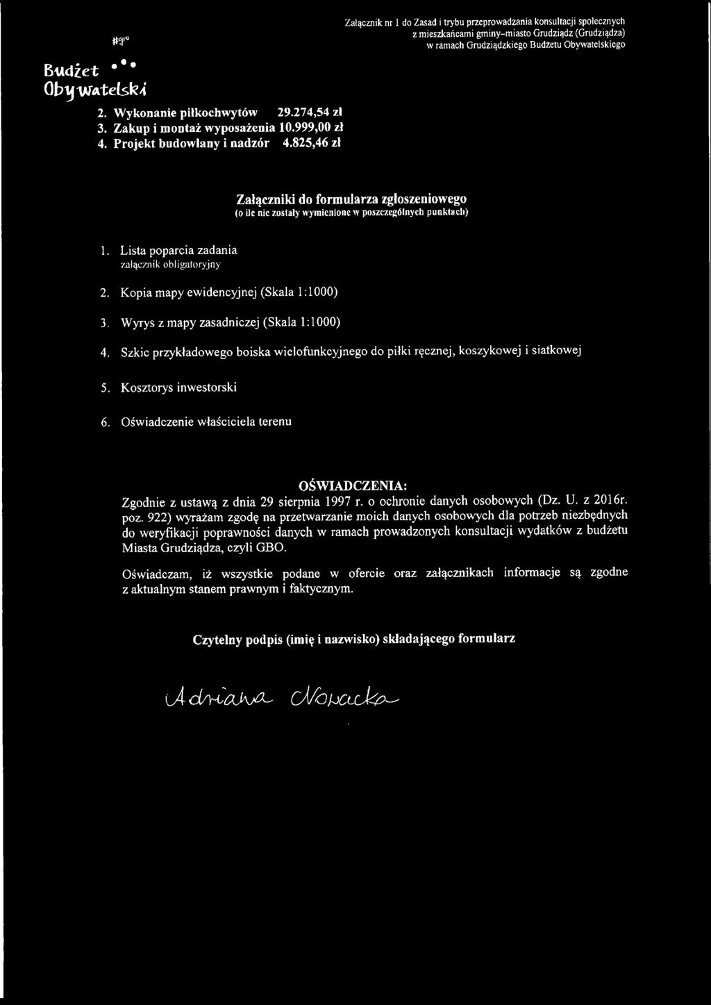 Oświadczenie właściciela terenu OŚWADCZENA: Zgodnie z ustawą z dnia 29 sierpnia 1997 r. o ochronie danych osobowych (Dz. U. z 2016r. poz.