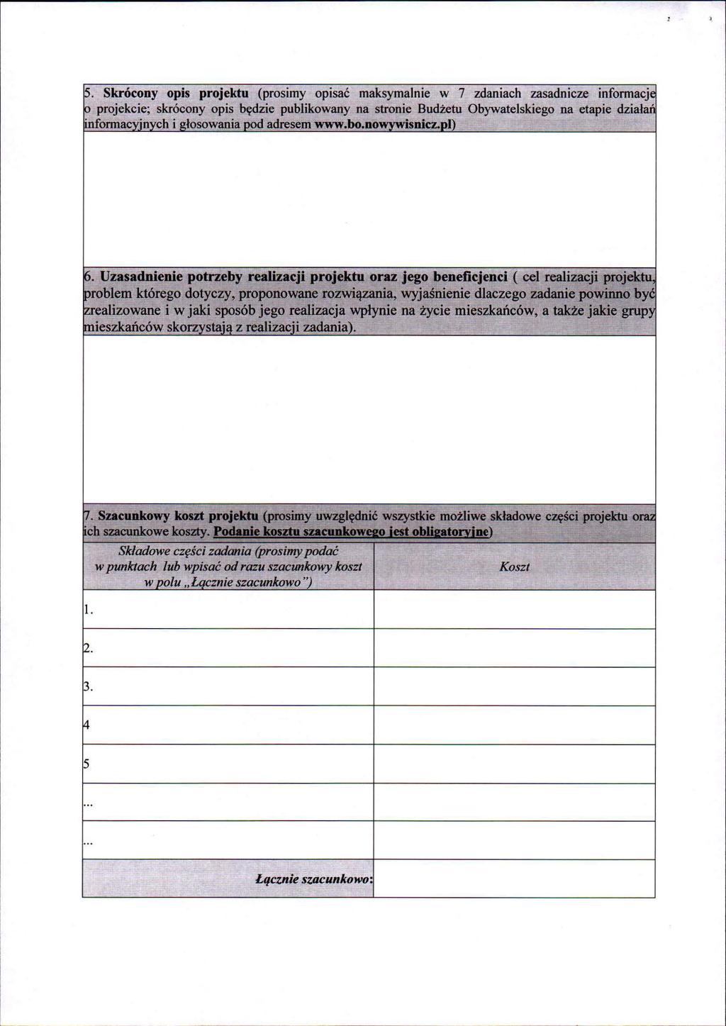 ~. Skrócony opis projektu (prosimy opisać maksymalnie w 7 zdaniach :zasadnicze informacje ~ projekcie; skrócony opis będzie publikowany na stronie Budżetu Obywatelskiego na etapie działań