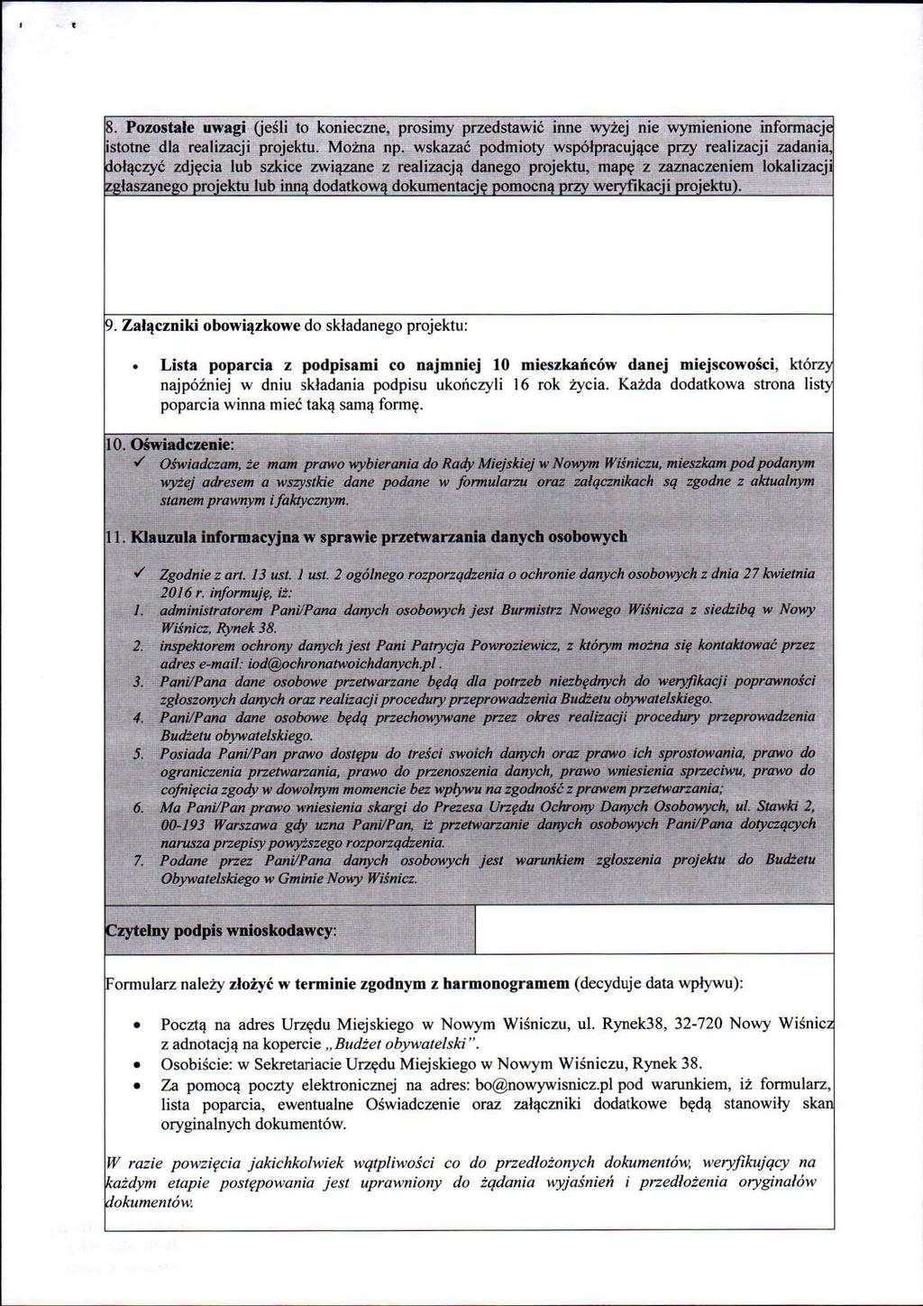 . Pozostałe uwagi (jeśli to konieczne, prosimy przedstawić inne wyżej nie wymienione infonnacj stotne dla realizacji projektu. Można np. wskaz.