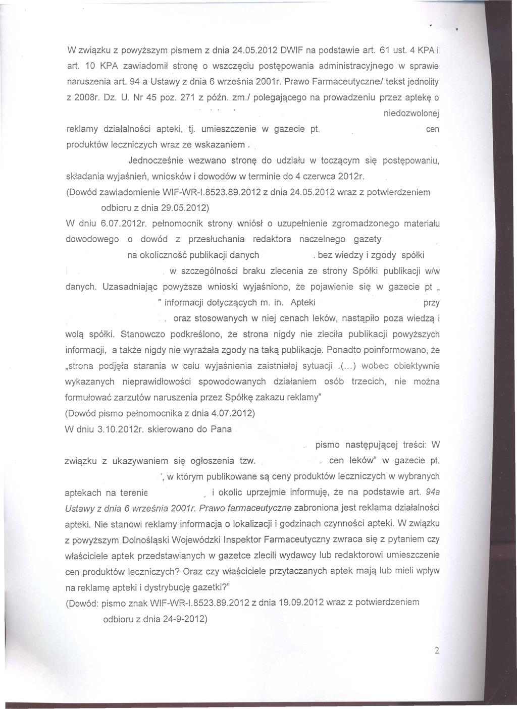 W zwiqzku z powyzszym pismem z dnia 24.05.2012 OWIF na podstawie art. 61 ust. 4 KPA i art. 10 KPA zawiadomh strone~ 0 wszcz~ciu post~powania administracyjnego w sprawie naruszenia art.