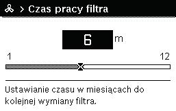 Moduł obsługowy pracuje ze zmienionymi ustawieniami. 4.8 Ustawianie Czas pracy filtra Otworzyć menu Wentylacja > Czas pracy filtra.