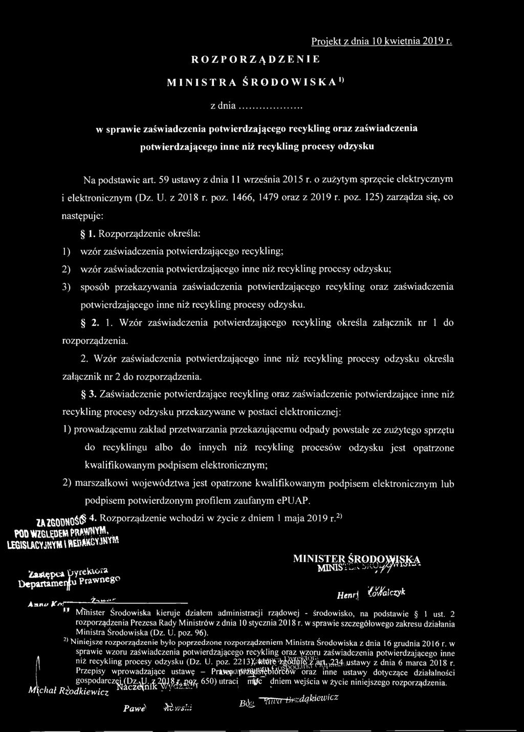 59 ustawy z dnia 11 września 2015 r. o zużytym sprzęcie elektrycznym i elektronicznym (Dz. U. z 2018 r. poz. 1466, 1479 oraz z 2019 r. poz. 125) zarządza się, co następuje: 1.