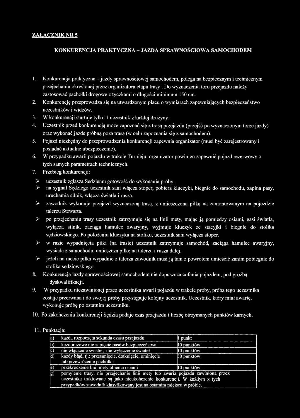 Do wyznaczenia toru przejazdu należy zastosować pachołki drogowe z tyczkami o długości minimum 150 cm. 2.