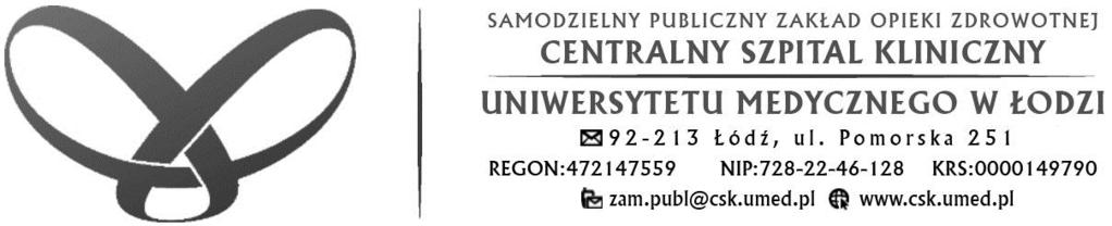 ZAMAWIAJĄCY: Łódź, dn. 11.07.2019 r. Samodzielny Publiczny Zakład Opieki Zdrowotnej Centralny Szpital Kliniczny Uniwersytetu Medycznego W Łodzi 92-213 Łódź, ul. Pomorska 251 tel.