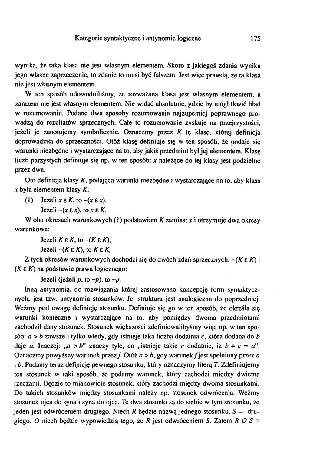 Kategorie syntaktycne i antynomie logicne 175 wynika, że taka klasa nie jest własnym elementem. Skoro jakiegoś dania wynika jego własne aprecenie, to danie to musi być fałsem.