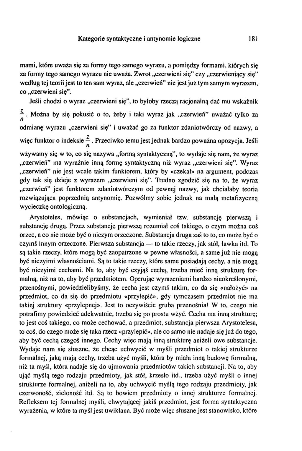 Kategorie syntaktycne i antynomie logicne 181 mami, które uważa się a formy tego samego wyrau, a pomiędy formami, których się a formy tego samego wyrau nie uważa.