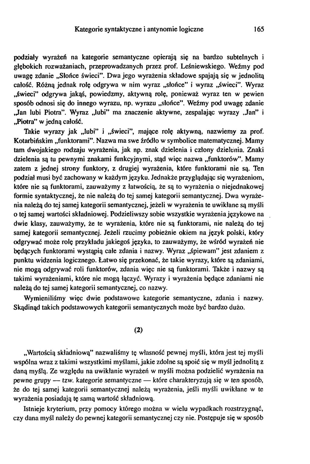 Kategorie syntaktycne i antynomie logicne 165 podiały wyrażeń na kategorie semantycne opierają się na bardo subtelnych i głębokich roważaniach, preprowadanych pre prof. Leśniewskiego.