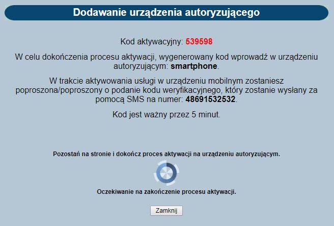 Jako potwierdzenie poprawnego dodania nowego urządzenia autoryzującego, bankowość korporacyjna wyświetli potwierdzenie dodania urządzenia oraz dodatkowe informacje: - kod aktywacyjny kod będzie użyty