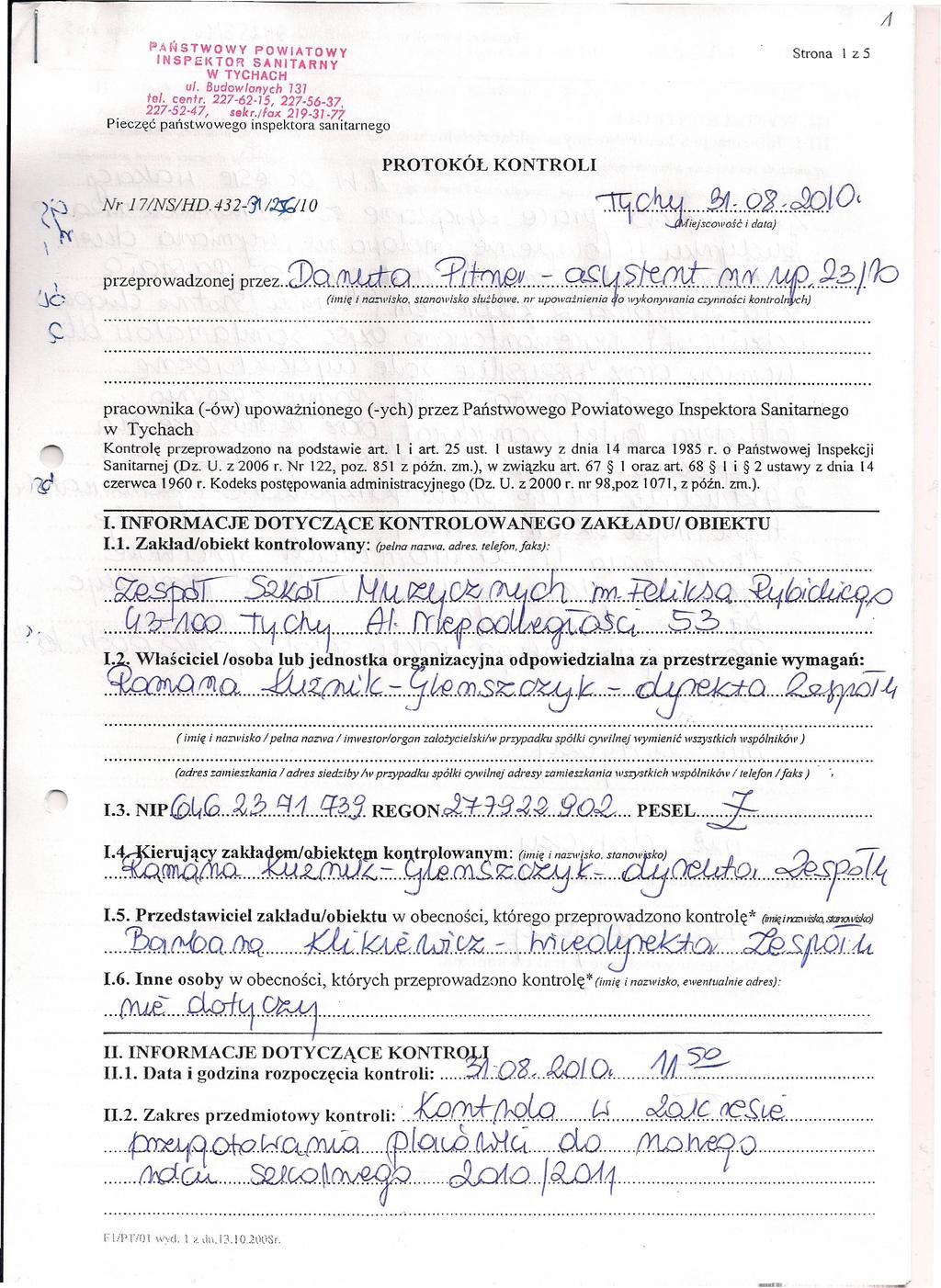 I PArSTWOWY POWIATOWY Strona INSPEKTOR SANITARNY W TYCHACH ul Budowlanych 737 1z 5 to/ centr 2276215 2275637 227 52 47, sekrifx 21937 77 Pieczęć państwowego inspektora sanitarnego PROTOKÓŁ KONTROLI E!