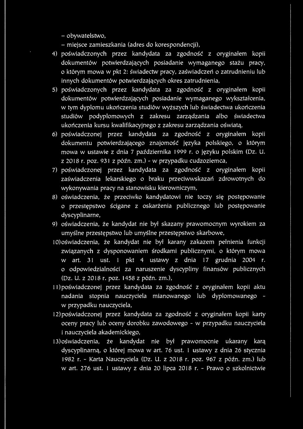 potwierdzających posiadanie wymaganego wykształcenia, w tym dyplomu ukończenia studiów wyższych lub świadectwa ukończenia studiów podyplomowych z zakresu zarządzania albo świadectwa ukończenia kursu