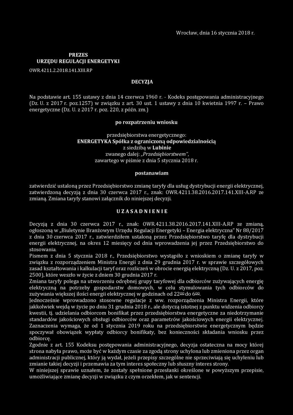 Wrocław, dnia 16 stycznia 2018 r. PREZES URZĘDU REGULACJI ENERGETYKI OWR.4211.2.2018.141.XIII.RP DECYZJA Na podstawie art 155 ustawy z dnia 14 czerwca 1960 r.