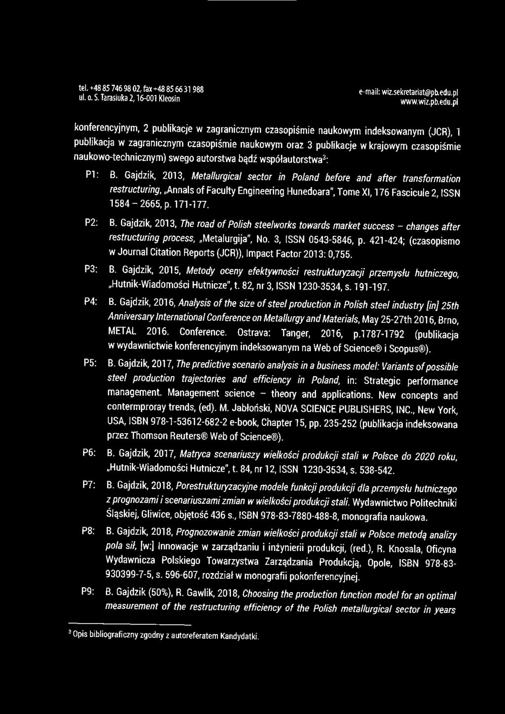 te l. +48 85 746 98 02, fax +48 85 66 31 988 e-mail: wiz.sekretańat@pb.edu.