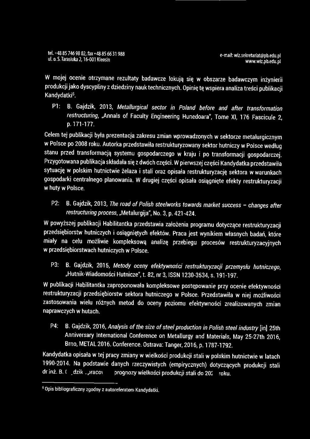 tel. +48 85 746 98 02, fax +48 85 66 31988 ul o. S. Tarasiuka 2, 16-001 Kleosin www.wilpb.edu.