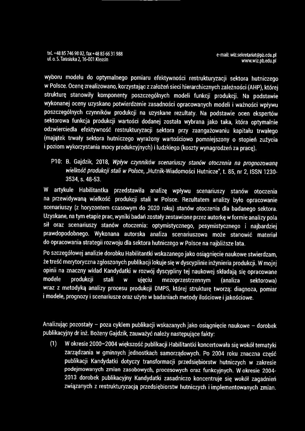 wyboru modelu do optymalnego pomiaru efektywności restrukturyzacji sektora hutniczego w Polsce.