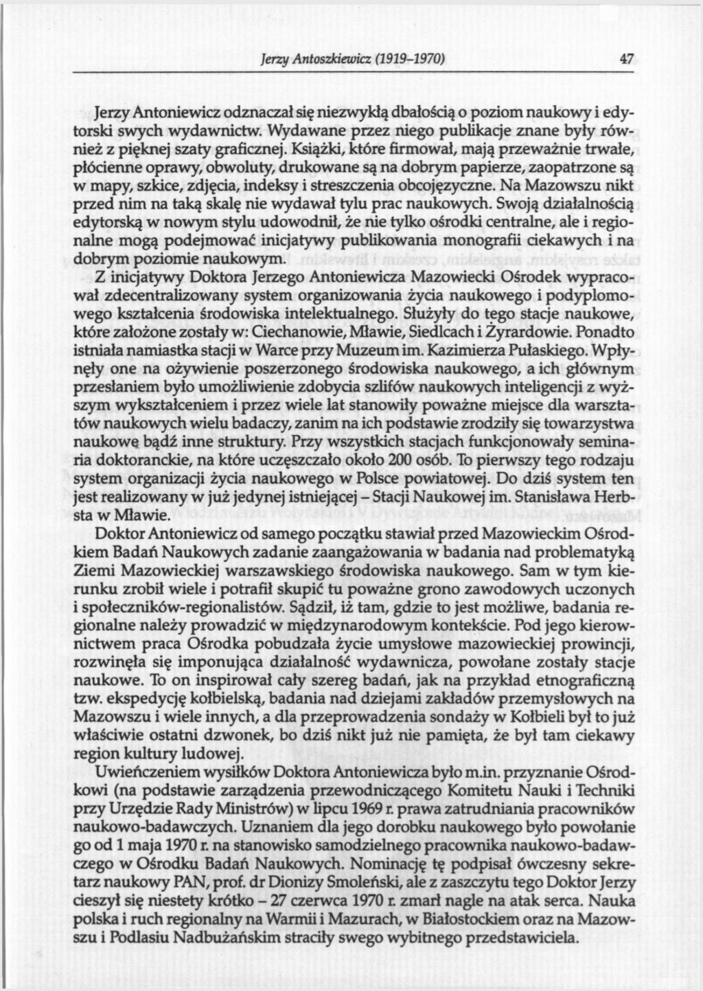 Jerzy Antoszkiewicz (1919-1970) 47 Jerzy Antoniewicz odznaczał się niezwykłą dbałością o poziom naukowy i edytorski swych wydawnictw.