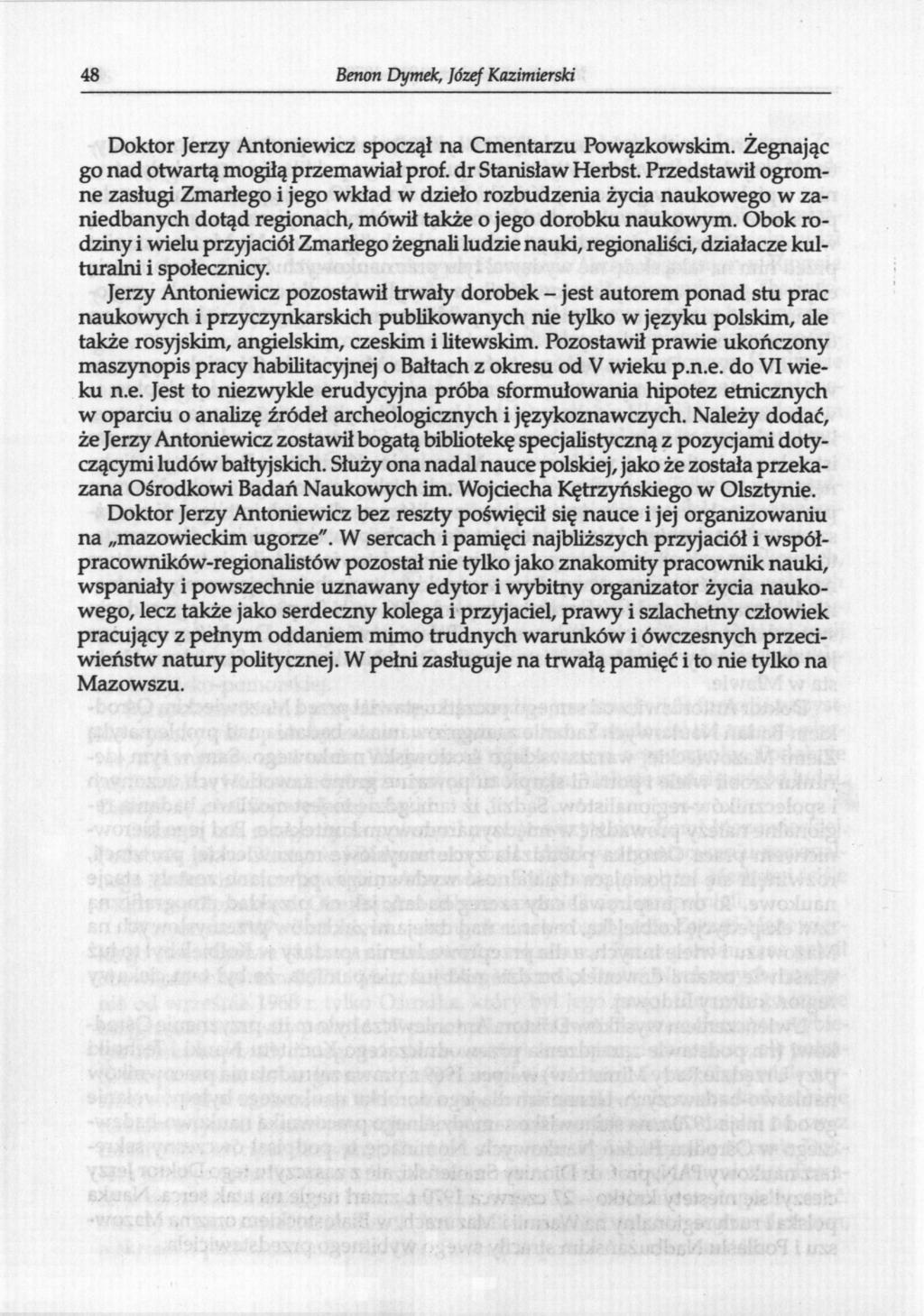 48 Benon Dymek, Józef Kazimierski Doktor Jerzy Antoniewicz spoczął na Cmentarzu Powązkowskim. Żegnając go nad otwartą mogiłą przemawiał prof. dr Stanisław Herbst.