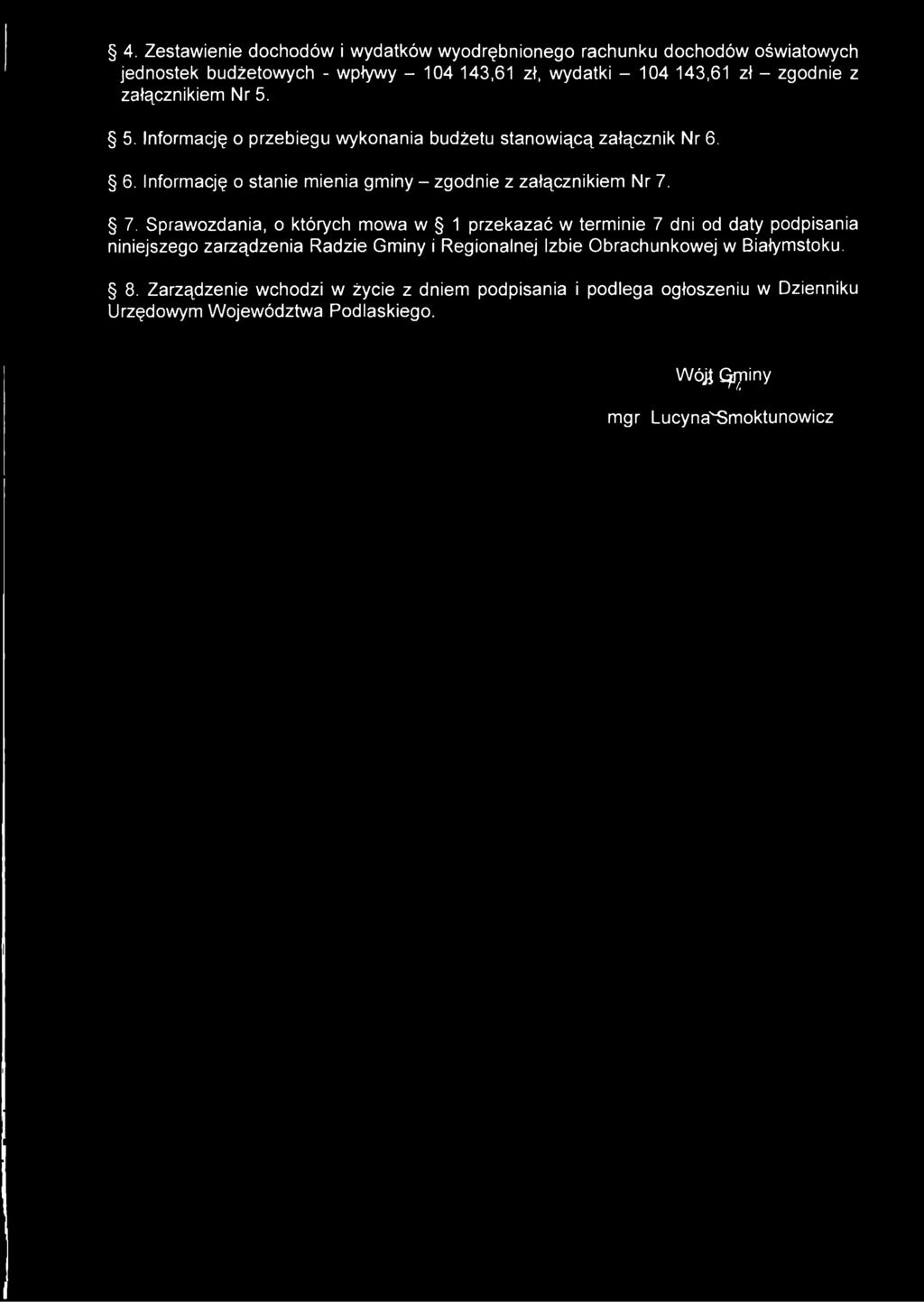 6. Informację o stane mena gmny - zgodne z załącznkem Nr 7.