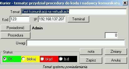 Kurier - edycja Edycj a parametrów Kuriera zależy od aktualnego miej sca w drzewie.